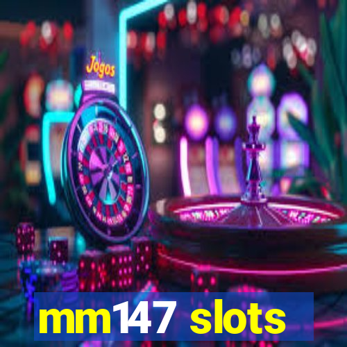 mm147 slots